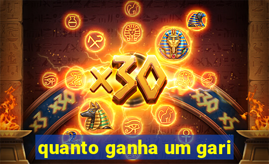 quanto ganha um gari